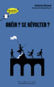 Couverture Obéir? se révolter? (Valérie Gérard)
