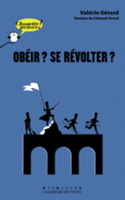 Couverture Obéir? se révolter? () Couverture Obéir? se révolter? ()