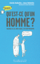 Couverture Qu'est-ce qu'un homme? (Cécile Robelin,Jean Robelin)