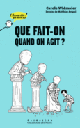 Couverture Que fait-on quand on agit? ()