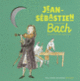 Couverture Jean-Sébastien Bach (Paule Du Bouchet)