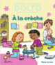 Couverture À la crèche (Catherine Dolto,Colline Faure-Poirée)