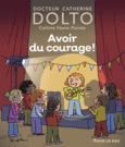 Couverture Avoir du courage ! (,Colline Faure-Poirée)