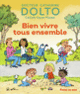 Couverture Bien vivre tous ensemble (Catherine Dolto,Colline Faure-Poirée)