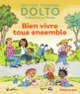 Couverture Bien vivre tous ensemble (Catherine Dolto,Colline Faure-Poirée)