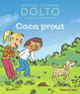 Couverture Caca prout (Catherine Dolto,Colline Faure-Poirée)