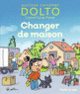 Couverture Changer de maison (Catherine Dolto,Colline Faure-Poirée)