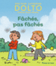 Couverture Fâchés, pas fâchés (Catherine Dolto,Colline Faure-Poirée)