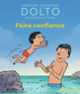Couverture Faire confiance (Catherine Dolto,Colline Faure-Poirée)