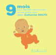 Couverture 9 mois pour attendre un petit frère ou une petite sœur avec Catherine Dolto (,Colline Faure-Poirée)