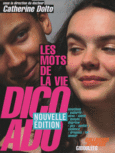 Couverture Dico ado (,Loutfi Benhabib,Joëlle Brunerie,Didier Cohen-Salmon,Marie-Laure de Crozefon,Anne Demazure,Catherine Dolto,Gemma Durand,Caroline Eliacheff,Colline Faure-Poirée,Michel Hanus,François Hartmann,Pierre Kammerer,Michèle Mongheal,Paule Nathan,Israël Nisand,Claude Olievenstein,Maurice Poirée,David Pouilloux,Danielle Rapoport,Annick Sauvage,Myriam Szejer,Maryse Vaillant)