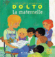 Couverture La maternelle (Catherine Dolto,Colline Faure-Poirée)
