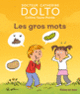 Couverture Les gros mots (Catherine Dolto,Colline Faure-Poirée)