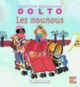 Couverture Les nounous (Catherine Dolto,Colline Faure-Poirée)