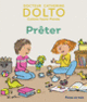 Couverture Prêter (Catherine Dolto,Colline Faure-Poirée)