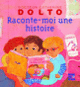 Couverture Raconte-moi une histoire (Catherine Dolto,Colline Faure-Poirée)
