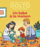 Couverture Un bébé à la maison (Catherine Dolto,Colline Faure-Poirée)