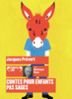 Couverture Contes pour enfants pas sages (Jacques Prévert)