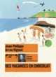 Couverture Des vacances en chocolat (Jean-Philippe Arrou-Vignod)