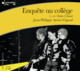 Couverture Enquête au collège ()