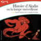 Couverture Histoire d'Aladin ou La lampe merveilleuse ( Anonymes)