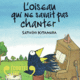 Couverture L'oiseau qui ne savait pas chanter ()