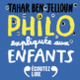 Couverture La philo expliquée aux enfants (Tahar Ben Jelloun)