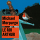 Couverture Le roi Arthur (Michael Morpurgo)