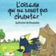 Couverture L'oiseau qui ne savait pas chanter (Satoshi Kitamura)