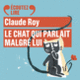 Couverture Le chat qui parlait malgré lui (Claude Roy)
