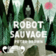 Couverture Robot sauvage (Peter Brown)