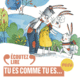 Couverture Tu es comme tu es…