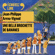 Couverture Une belle brochette de bananes (Jean-Philippe Arrou-Vignod)