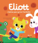 Couverture Eliott n'aime pas qu'on l'embête (Françoise de Guibert,Olivier Latyk)