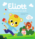 Couverture Eliott fait la chasse aux œufs (,Olivier Latyk)