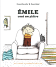 Couverture Émile veut un plâtre ()