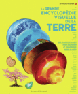 Couverture La grande encyclopédie visuelle de la Terre ()