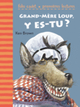 Couverture Grand-Mère Loup, y es-tu? ()