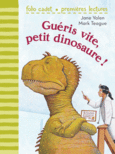 Couverture Guéris vite, petit dinosaure! ()