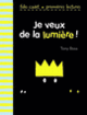 Couverture Je veux de la lumière! (Tony Ross)