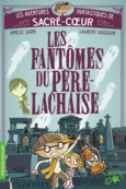 Couverture Les fantômes du Père Lachaise (,Amélie Sarn)