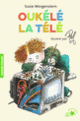 Couverture Oukélé la télé (Susie Morgenstern)