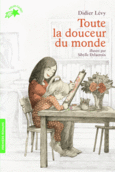 Couverture Toute la douceur du monde ()