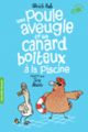 Couverture Une poule aveugle et un canard boiteux à la piscine (Ulrich Hub)