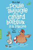 Couverture Une poule aveugle et un canard boiteux à la piscine ()