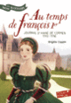 Couverture Au temps de François 1er (Brigitte Coppin)