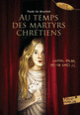 Couverture Au temps des martyrs chrétiens (Paule Du Bouchet)