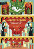 Couverture L'enfant de neige et autres nouvelles du Moyen Âge ()