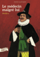 Couverture Le médecin malgré lui ( Molière)