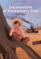 Couverture Les aventures de Huckleberry Finn (Mark Twain)